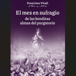 El mes en sufragio de las benditas almas del purgatorio Francisco Vitali